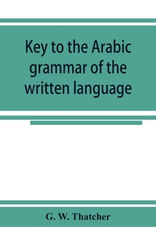 Paperback Key to the Arabic grammar of the written language Book