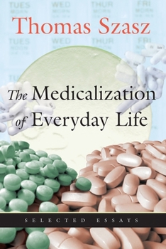 The Medicalization of Everyday Life: Selected Essays 0815608675 Book Cover