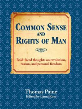 Paperback Common Sense and Rights of Man: Bold-Faced Thoughts on Revolution, Reason, and Personal Freedom Book