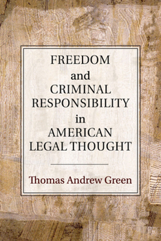 Paperback Freedom and Criminal Responsibility in American Legal Thought Book