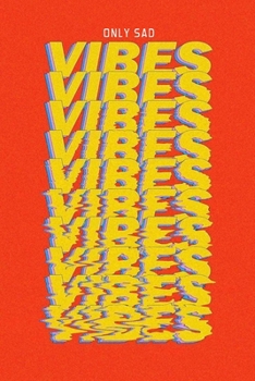 Aseathic Journal  "ONLY SAD VIBES": Bullet Journal /Notebook/Journal Gift 120 page, Lined, 6x9 (15.2 x 22.9 cm)