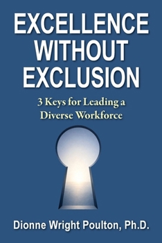 Paperback Excellence Without Exclusion: 3 Keys for Leading a Diverse Workforce Book