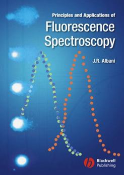 Paperback Principles and Applications of Fluorescence Spectroscopy Book