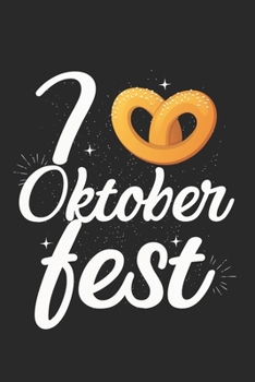 I love the Oktoberfest: Calendar, weekly planner, diary, notebook, book 105 pages in softcover. One week on one double page. For all appointments, ... to take down and not forget. For 52 weeks.