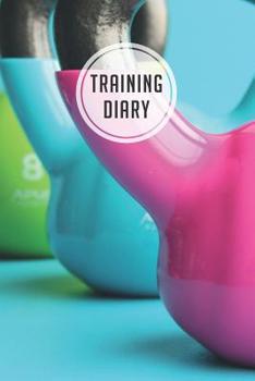 Paperback training diary: 120 pages I Size 6x9 I Space for 118 training sessions I Your ideal companion for the gym I Book