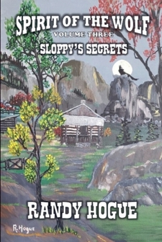 Spirit of The Wolf - Sloppy's Secrets