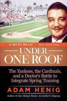 Paperback Under One Roof: The Yankees, the Cardinals, and a Doctor's Battle to Integrate Spring Training Book