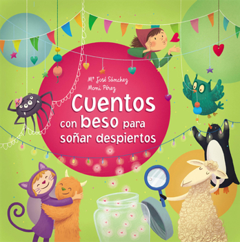 Hardcover Cuentos Con Beso Para Soñar Despiertos / Stories with a Kiss to Dream Awake [Spanish] Book