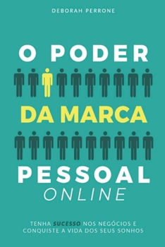 Paperback O poder da Marca Pessoal online: Tenha sucesso nos neg?cios e conquiste a vida dos seus sonhos [Portuguese] Book