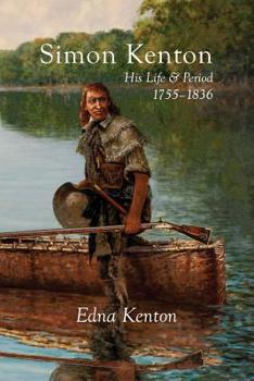 Paperback Simon Kenton: His Life and Period, 1755-1836 Book