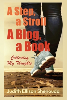 Paperback A Step, a Stroll, a Blog, a Book: Collecting My Thoughts Book