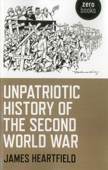 Paperback An Unpatriotic History of the Second World War Book