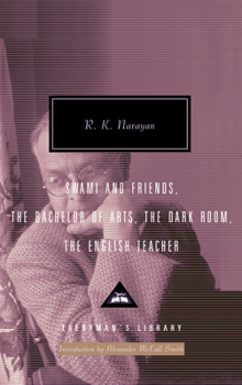 Swami and Friends, The Bachelor of Arts, The Dark Room, The English Teacher (Everyman's Library Classics & Contemporary Classics)