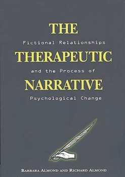 Paperback The Therapeutic Narrative: Fictional Relationships and the Process of Psychological Change Book