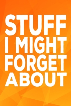 Paperback Stuff I Might Forget About: 6 X 9 Blank Lined Coworker Gag Gift Funny Office Notebook Journal Book