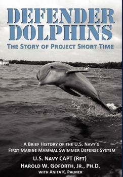 Hardcover DEFENDER DOLPHINS The Story of "Project Short Time" Book