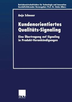 Paperback Kundenorientiertes Qualitäts-Signaling: Eine Übertragung Auf Signaling in Produkt-Vorankündigungen [German] Book