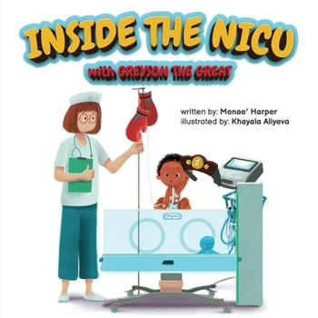 Paperback Inside the NICU with Greyson the Great Book