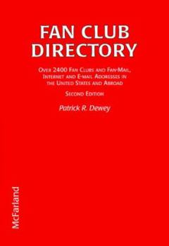 Paperback Fan Club Directory: Over 2400 Fan Clubs and Fan-Mail Internet and Email Addresses in the United States and Abroad Book