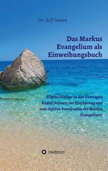 Hardcover Das Markus Evangelium als Einweihungsbuch [German] Book