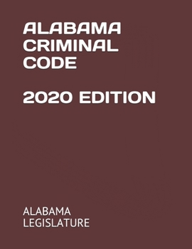 ALABAMA CRIMINAL CODE 2020 EDITION