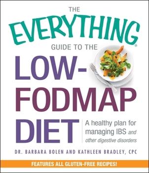 Paperback The Everything Guide to the Low-Fodmap Diet: A Healthy Plan for Managing IBS and Other Digestive Disorders Book