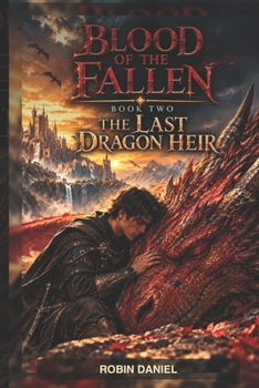 Blood Of The Fallen: The Last Dragon Heir Book 2