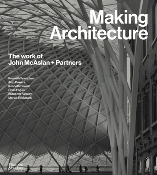Hardcover Making Architecture: The Work of John McAslan + Partners Book