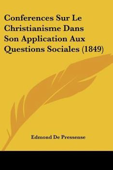 Paperback Conferences Sur Le Christianisme Dans Son Application Aux Questions Sociales (1849) [French] Book