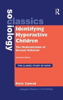 Paperback Identifying Hyperactive Children: The Medicalization of Deviant Behavior Expanded Edition Book