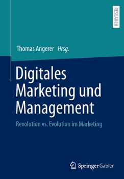 Paperback Digitales Marketing Und Management: Revolution vs. Evolution Im Marketing [German] Book
