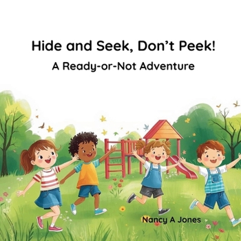 Hide and Seek, Don't Peek!: A Ready-or-Not Adventure (The Rhythm and Rhyme Adventures)