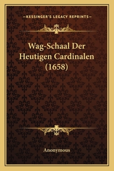 Paperback Wag-Schaal Der Heutigen Cardinalen (1658) [German] Book