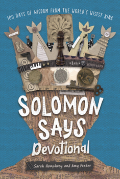 Solomon Says: 100 Days of Wisdom from the World's Wisest King