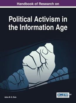 Hardcover Handbook of Research on Political Activism in the Information Age Book