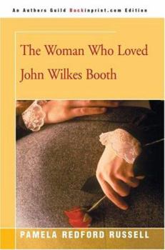 The Woman Who Loved John Wilkes Booth