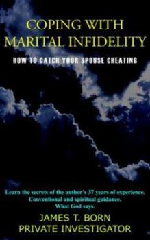 Paperback Coping with Marital Infidelity: How to Catch Your Spouse Cheating Book