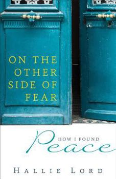 Paperback On the Other Side of Fear: How I Found Peace Book