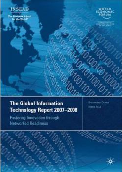 Paperback The Global Information Technology Report 2007-2008: Fostering Innovation Through Networked Readiness Book