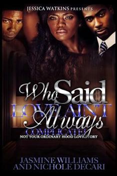 Paperback Who Said Love Ain't Always Complicated? Book