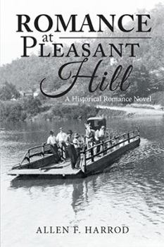 Hardcover Romance at Pleasant Hill: A Historical Romance Novel Book