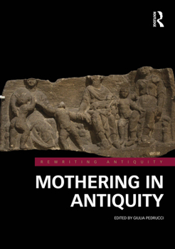 Hardcover Mothering in Antiquity Book