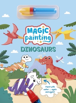 Hardcover Magic Painting: Dinosaurs: Paint with Water ... Again and Again! Book