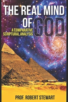 Paperback The Real Mind of God: (A Comparative Scriptural Analysis) Book