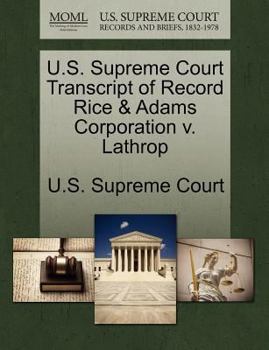 Paperback U.S. Supreme Court Transcript of Record Rice & Adams Corporation V. Lathrop Book