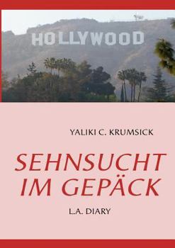 Paperback Sehnsucht Im Gepäck: L.A. Diary [German] Book