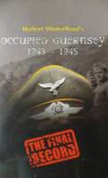Paperback Occupied Guernsey 1943-1945: 'the final record' Book