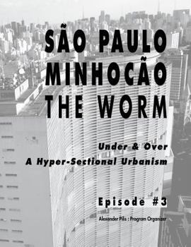 Paperback São Paulo Minhocão ¬ The Worm: A Hyper-Sectional Urbanism Design Transformation 2014 Book