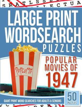 Paperback Large Print Wordsearches Puzzles Popular Movies of 1947: Giant Print Word Searches for Adults & Seniors [Large Print] Book