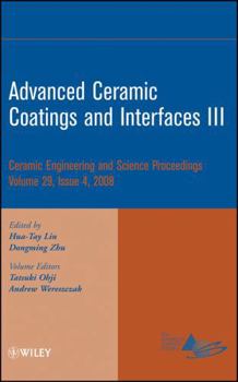Hardcover Advanced Ceramic Coatings and Interfaces III, Volume 29, Issue 4 Book